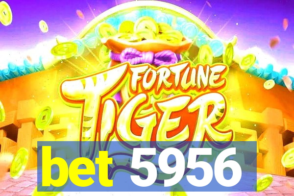 bet 5956